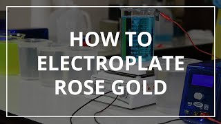 How to Electroplate Rose Gold [upl. by Kcid]