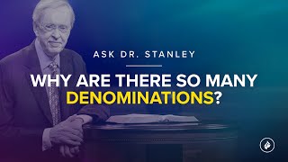 Why are there so many denominations  Ask Dr Stanley [upl. by Mobley]