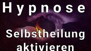 Selbstheilung aktivieren 🌿Eine sehr kraftvolle Hypnose 🏆 [upl. by Pruter]