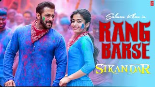 Rang Barse Song  Sikandar  Salman Khan Rashmika Mandana Sajid  T series [upl. by Eelarac934]