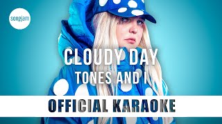 Tones And I  Cloudy Day Official Karaoke Instrumental  SongJam [upl. by Knut132]