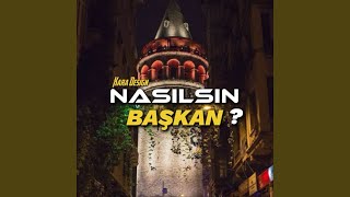 Nasılsın Başkan [upl. by Aivlys]