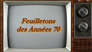 Feuilletons Télévisés des années 70 selon PM [upl. by Einnov]