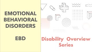 Overview of Emotional Behavioral Disorders [upl. by Jacquelyn]