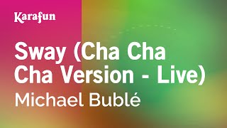 Sway Cha Cha Cha Version  live  Michael Bublé  Karaoke Version  KaraFun [upl. by Odnumyar]