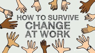 How to Survive Change at Work [upl. by Smiley574]