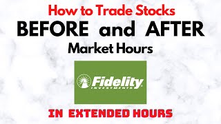 How to Trade Stocks BEFORE and AFTER Market Hours  Extended Trading in Fidelity [upl. by Hulbig]