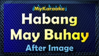 Habang May Buhay  KARAOKE in the style of After Image [upl. by Khanna]