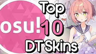 osu Top 10 DT Skins [upl. by Eb]