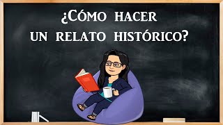 ¿Cómo hacer un relato histórico [upl. by Saffian]