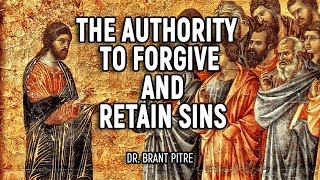 The Authority to Forgive and Retain Sins [upl. by Obla]