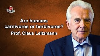 Are humans carnivores or herbivores  Prof Claus Leitzmann [upl. by Lathan522]