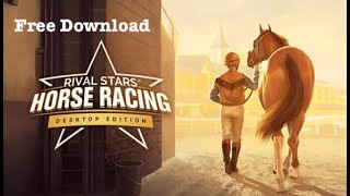 Rival Stars Horse Racing Desktop Edition GameplayRival Stars Horse Racing PC free download [upl. by Ahsrav]