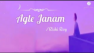 Agle Janam Milna Hoga  Lyrics  Rishi Roy kritika [upl. by Rod]