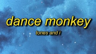 Tones And I  Dance Monkey Lyrics [upl. by Mollee580]