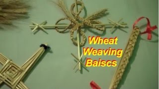 Wheat Weaving Getting Started Basics [upl. by Naval114]