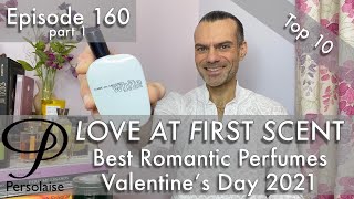 Top 10 best romantic perfumes on Persolaise Love At First Scent ep 160 Valentine’s Day 2021 PART ONE [upl. by Nobile]