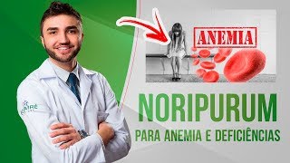 COMBATER ANEMIA E DEFICIÊNCIA DE FERRO  NORIPURUM  BULA SIMPLIFICADA POR DR LUCAS FUSTINONI [upl. by Wessling316]