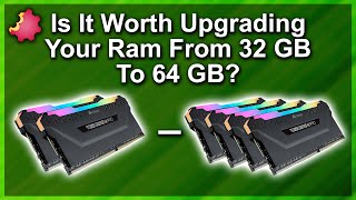 Worth Upgrading — 32GB to 64GB RAM — Byte Size Tech [upl. by Veejar]