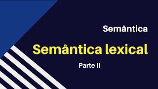 Linguística Semântica lexical Parte 2 [upl. by Mages]