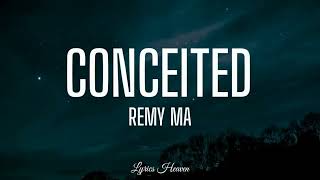 Remy Ma  Conceited Lyrics [upl. by Arreit67]