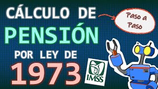 💰CÁLCULO DE PENSIÓN DEL IMSS BAJO LA LEY DE 1973  PASO A PASO [upl. by Inajar]