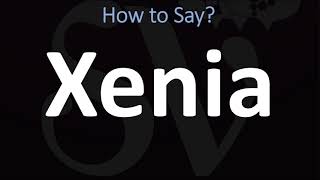 How to Pronounce Xenia CORRECTLY [upl. by Scherle]