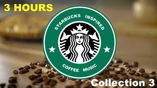 Inspired by Best of Starbucks Music Collection Starbucks Inspired Coffee Music Youtube [upl. by Eliezer]