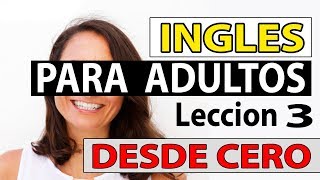 INGLES Para Adultos Desde CERO LECCIÓN 3 Presente continuo ingles básico [upl. by Seda]