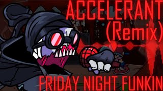 Accelerant REMIXCOVER Friday Night Funkin [upl. by Talmud]