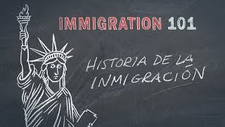 Immigration 101 Historia de la Inmigración [upl. by Mirelle301]