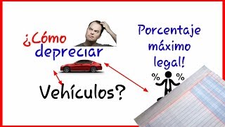 CALCULAR y CONTABILIZAR la DEPRECIACIÓN de VEHÍCULOS aplicando el porcentaje MÁXIMO legal [upl. by Koblick]