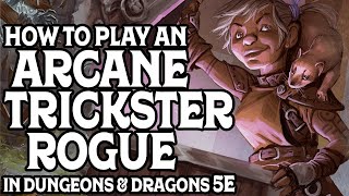 How to Play an Arcane Trickster Rogue in Dungeons amp Dragons 5e [upl. by Ahtivak]