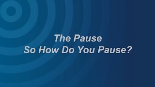 The Pause So How Do You Pause [upl. by Ymled]