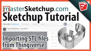 Importing and customizing Thingiverse models in SketchUp [upl. by Niall]