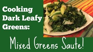 Cooking Dark Leafy Greens Mixed Greens Saute [upl. by Snider]