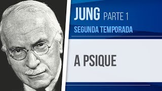 JUNG 1 – A PERSONALIDADE PSIQUE – PSICOLOGIA ANALÍTICA SEGUNDA TEMPORADA [upl. by Nylrahs662]