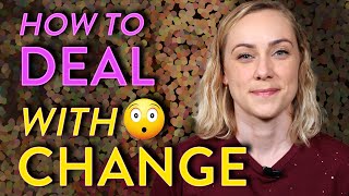 How to Deal with Life Changes [upl. by Sheelah]