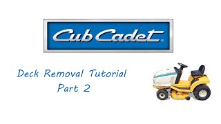 Cub Cadet Deck Removal Tutorial Part 2 [upl. by Sverre]