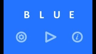 Blue Walkthrough Levels 1  25 [upl. by Gosney]